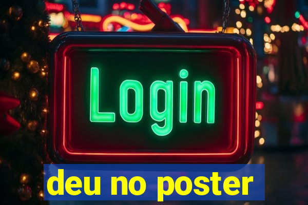 deu no poster